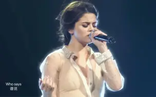 Tải video: Selena Gomez Who Says 现场版 中英字幕