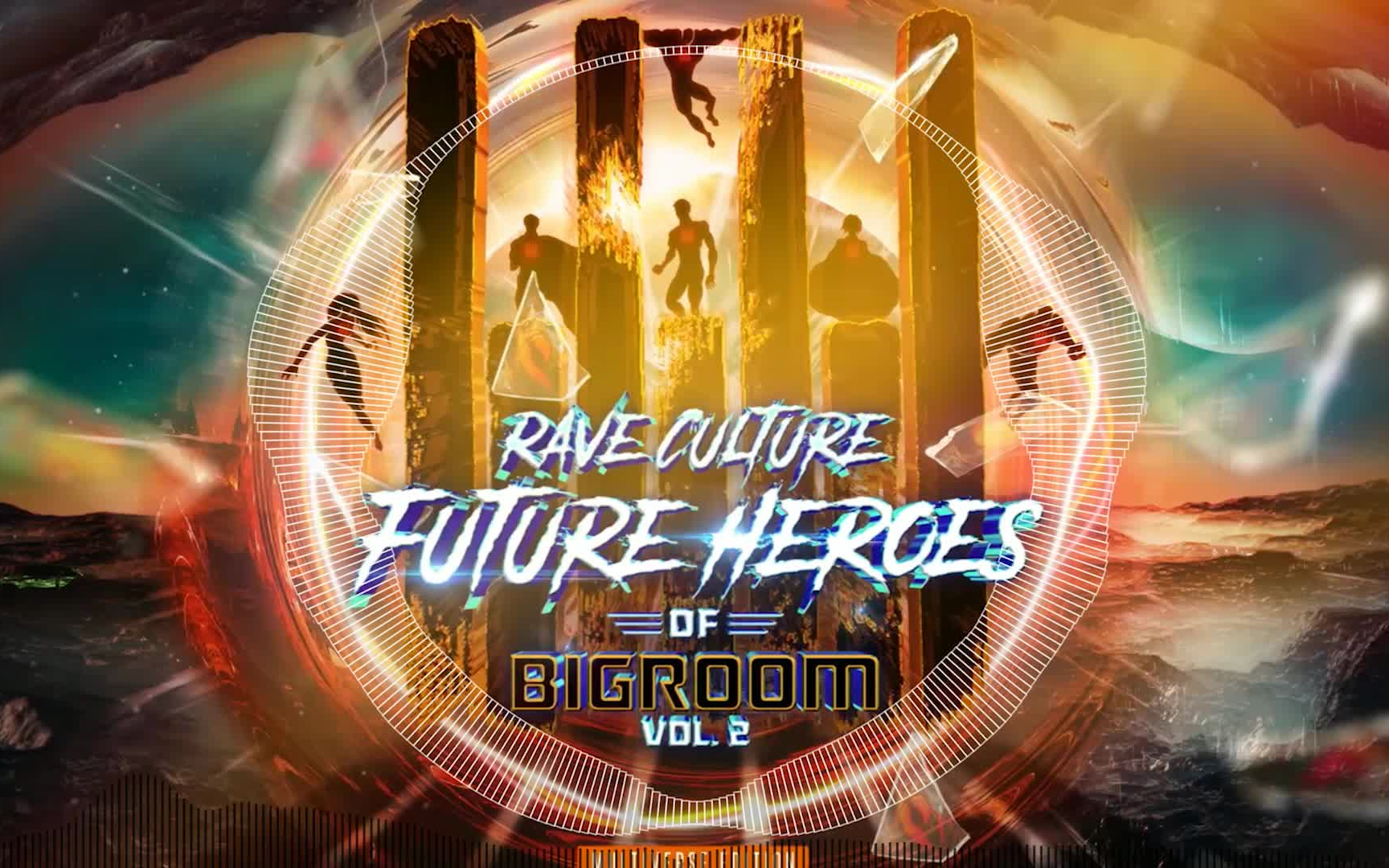 锐舞文化 rave culture future heroes of bigroom vol