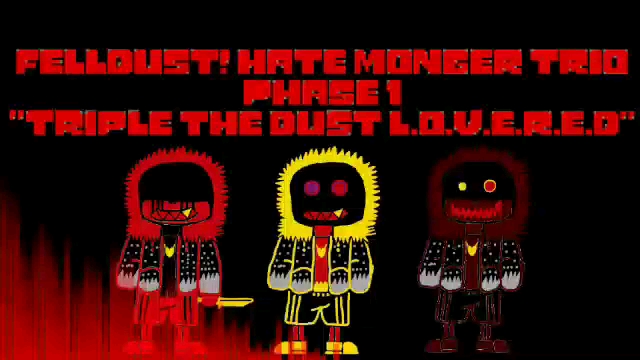 [图]FellDust! Hate monger trio phase 1 theme "triple the dust L.O.V.E.R.E.D"