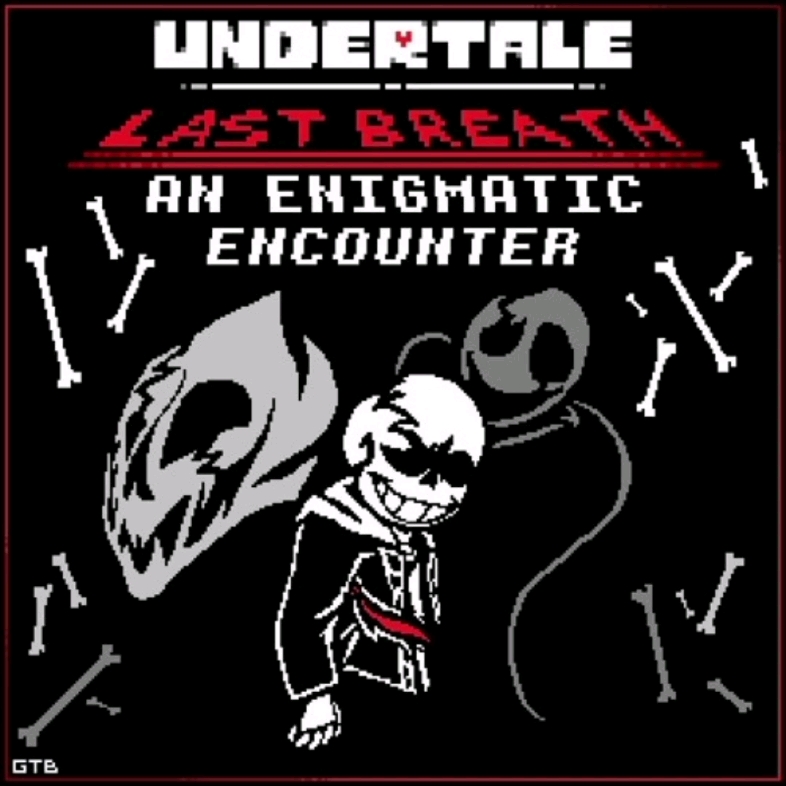 [图][ 最后的呼吸 第三阶段 ]UNDERTALE: LAST BREATH An Enigmatic Encounter (Cover)