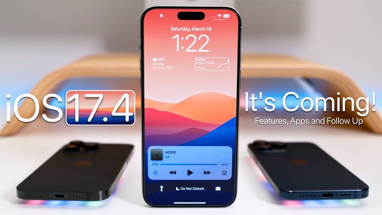 ios 17.4——它来了! - 功能,应用程序和跟进
