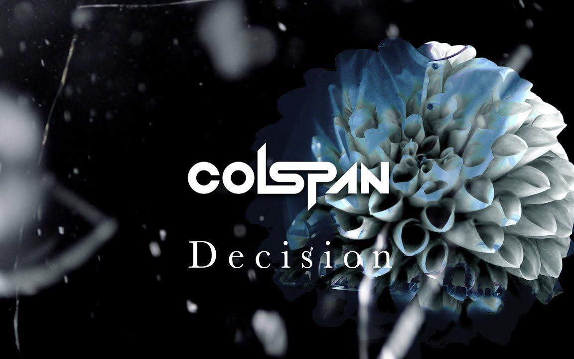 colspan「Decision」官方MV哔哩哔哩bilibili