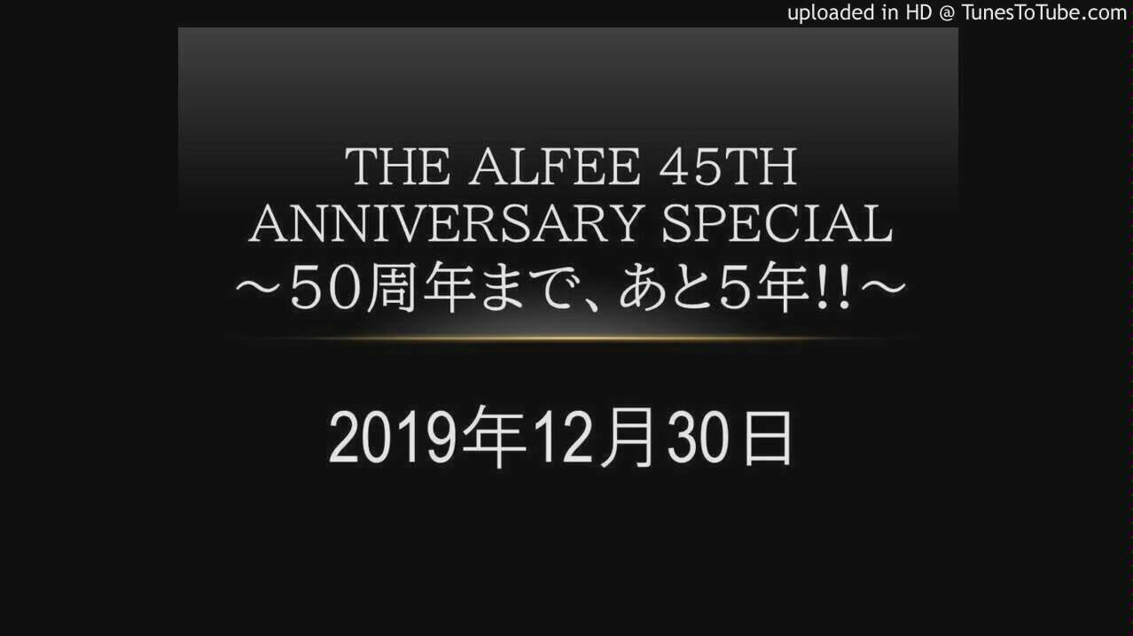 THE ALFEE】45th Anniversary Special ～50周年まで、あと5年