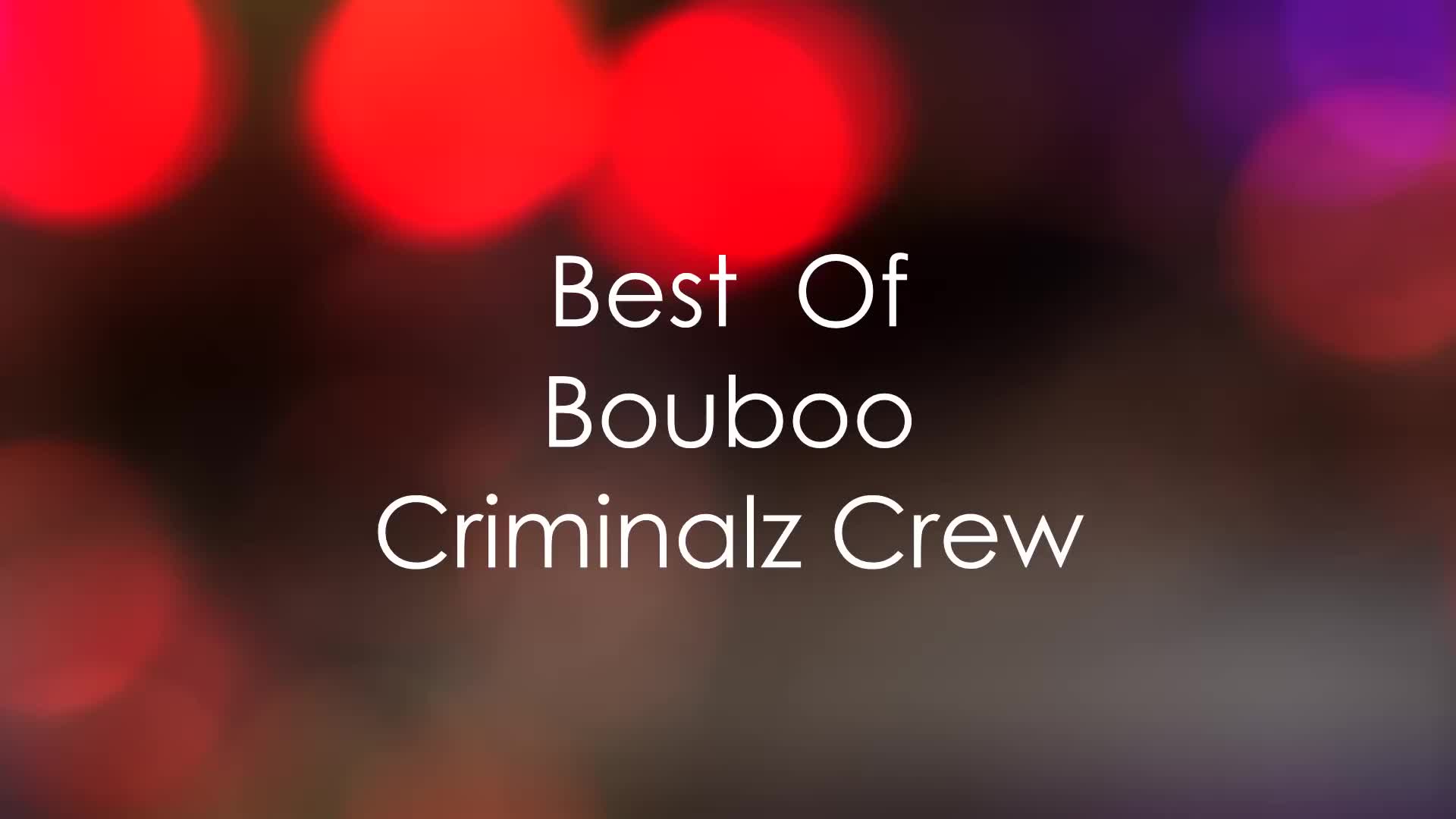 bestofbouboocriminalzcrew