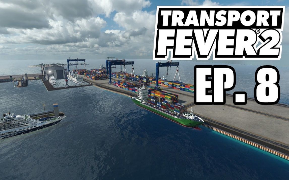 [图]BesJoeKampo - Transport Fever 2 : 台湾本岛 EP.8 - 高雄港 ~