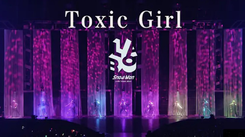 中字4K】Snow Man 「Toxic Girl」LIVE TOUR 2022 Labo. Ver._哔哩哔哩_