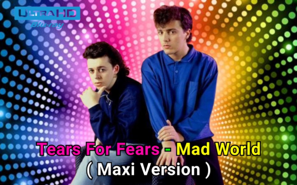 [图]Tears For Fears - Mad World ( Maxi Version ) HD