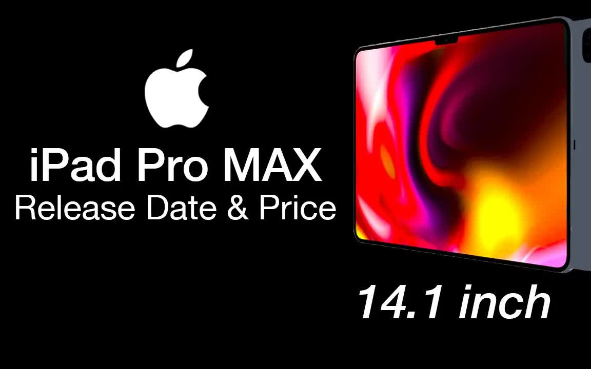 14寸的ipad哇!!!14 inch iPad Pro MAX!  iPad Pro Max Release Date and Price哔哩哔哩bilibili