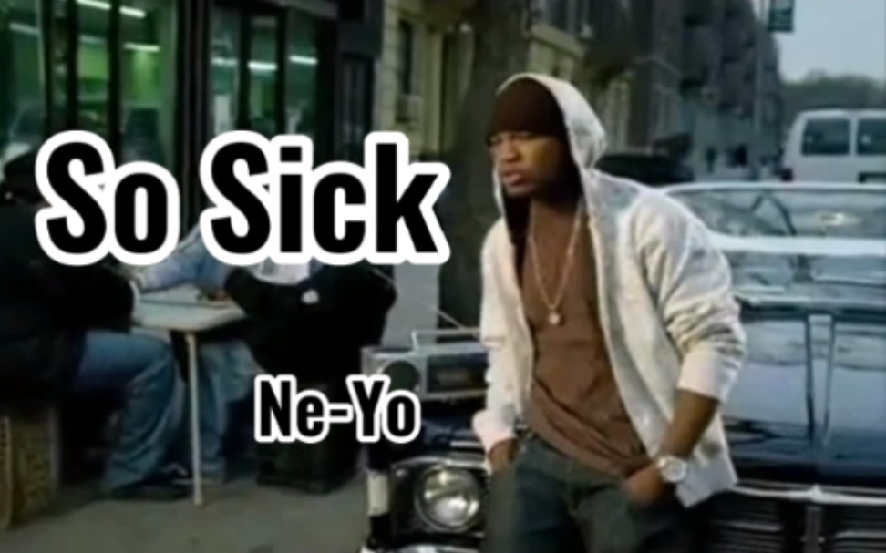 [图]【中英字幕】Ne-Yo - So Sick【经典分享】