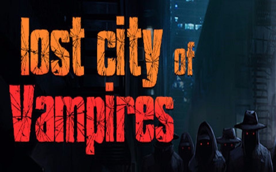 [图]【告辞】【钊糕直播】吸血鬼：失落之城（Lost City of Vampires）