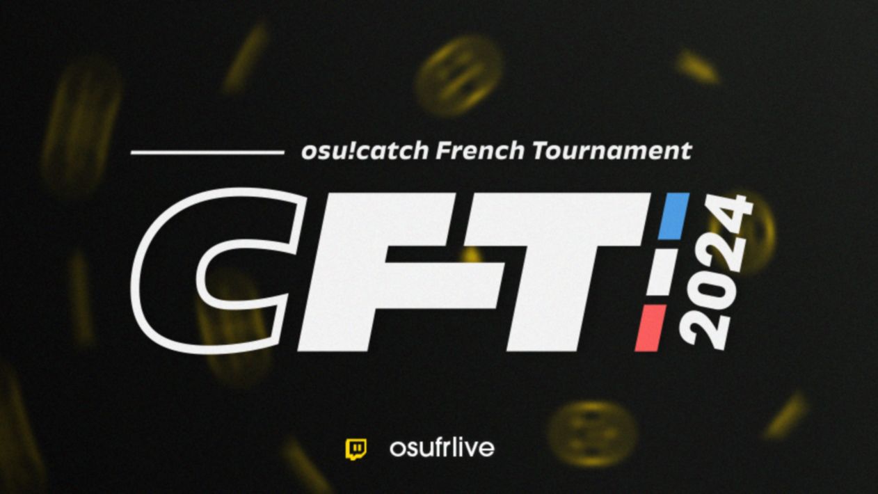 c]osu!catch french tournament 2024(cft24) [第一周 d o k a vs.