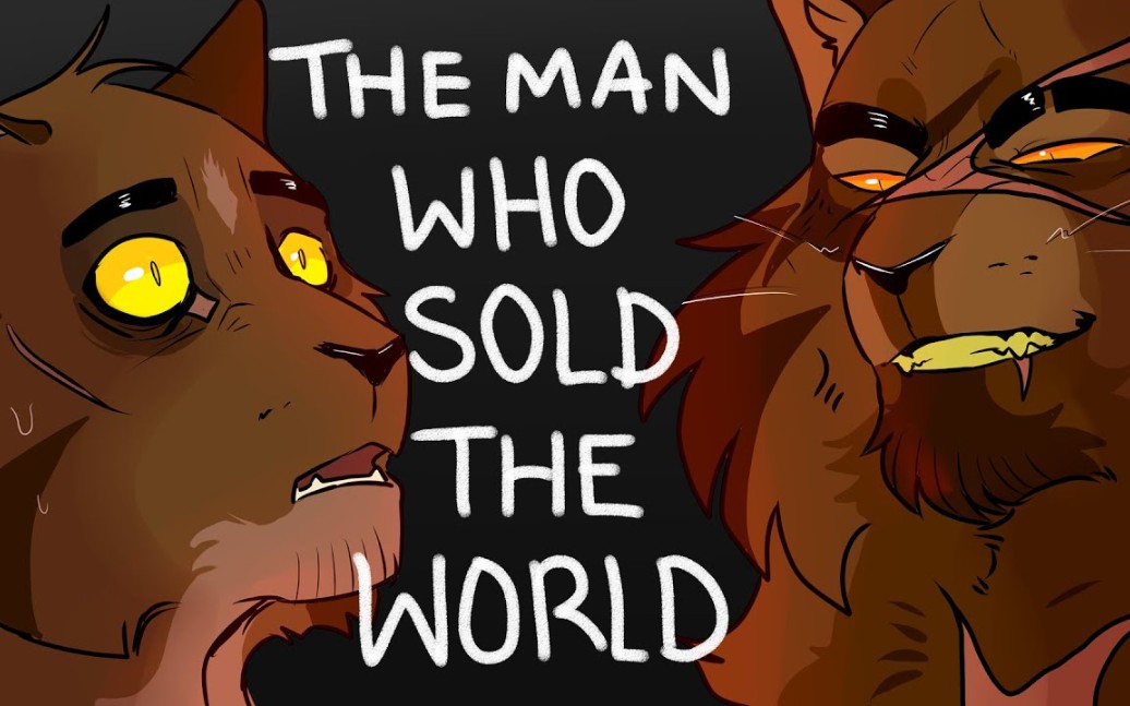 [图]【猫武士】THE MAN WHO SOLD THE WORLD | 虎星&黑莓掌 | PMV