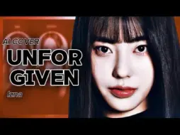 Download Video: 【AI COVER】IZNA—LE SSERAFIM《Unforgiven》