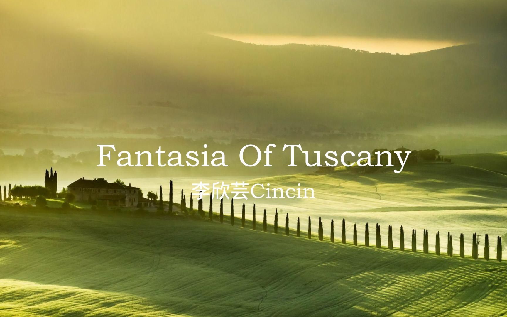 李欣芸Cincin  Fantasia of Tuscany哔哩哔哩bilibili