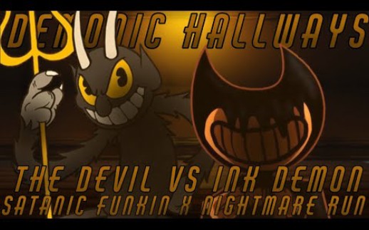 [Demonic Hallways]Nightmare Run x Satanic Funkin  Bendy vs The Devil FNF Mashup哔哩哔哩bilibili茶杯头