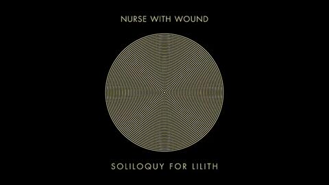 Minimal/Ambient】Nurse With Wound - Soliloquy For Lilith(Complete