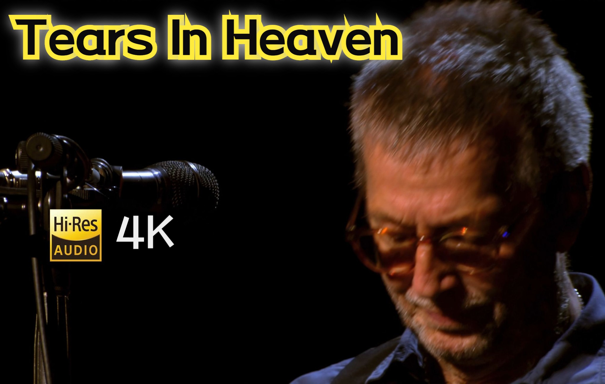 [图]- Tears In Heaven - 风霜淬练后的版本，4K Hi-Res收藏版 【吉他之神】-Eric Clapton-