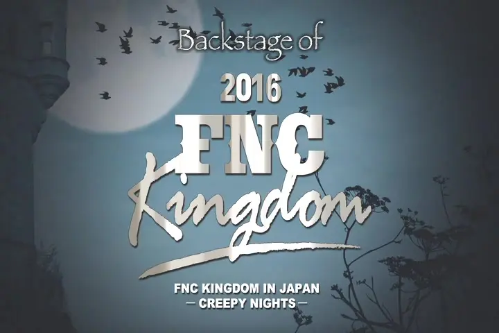 FNC KINGDOM 2016 IN JAPAN DISC5 Backstage_哔哩哔哩_bilibili