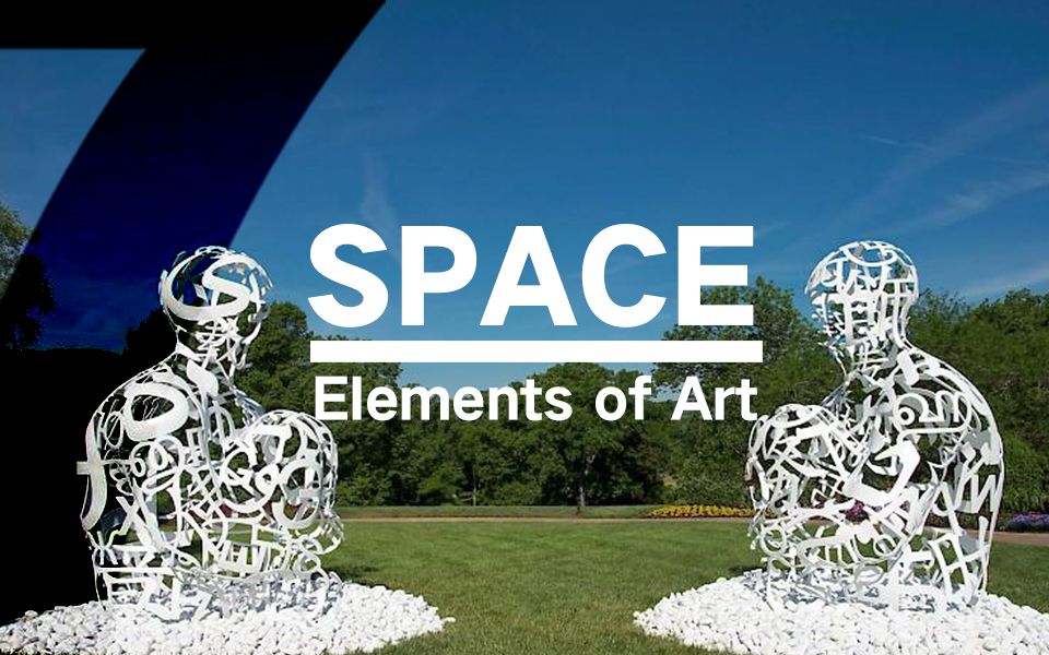 艺术七要素之【空间】Elements of Art Space哔哩哔哩bilibili