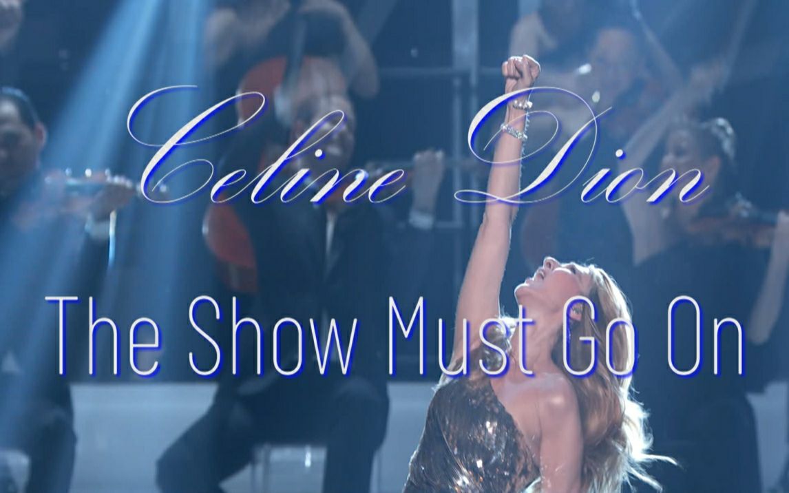 Celine DionThe Show Must Go On欧美超级巨星 格莱美 席琳迪翁 法语 英语经典作品哔哩哔哩bilibili