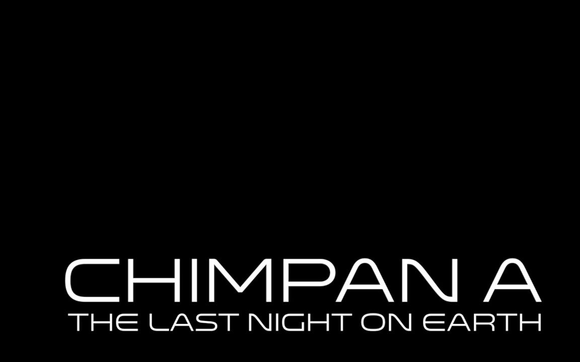 [图]2017|Chimpan A - Last Night On Earth (Extract)