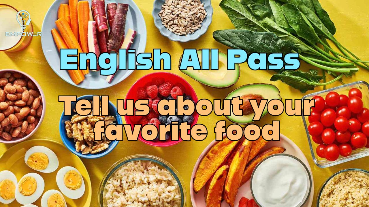 口说英语通 English All Pass 4  Tell us about your favorite food哔哩哔哩bilibili