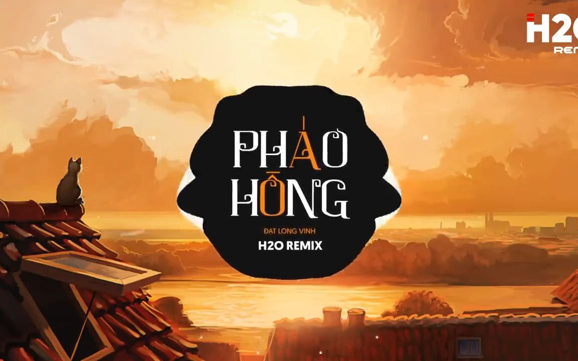 [图]Pháo Hồng (H2O Remix) -Đạt Long Vinh