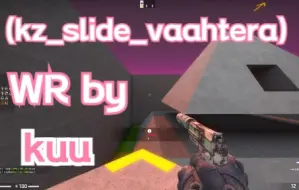 【CSGOSKZ】滑进你心里了吗 kz_slide_vaahtera WR by kuu