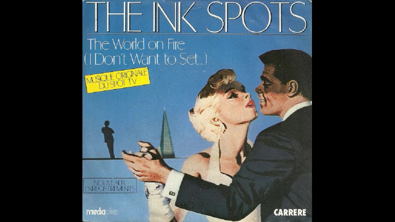 [图]The Ink Spots - I Don't Want Set World On Fire (1941)