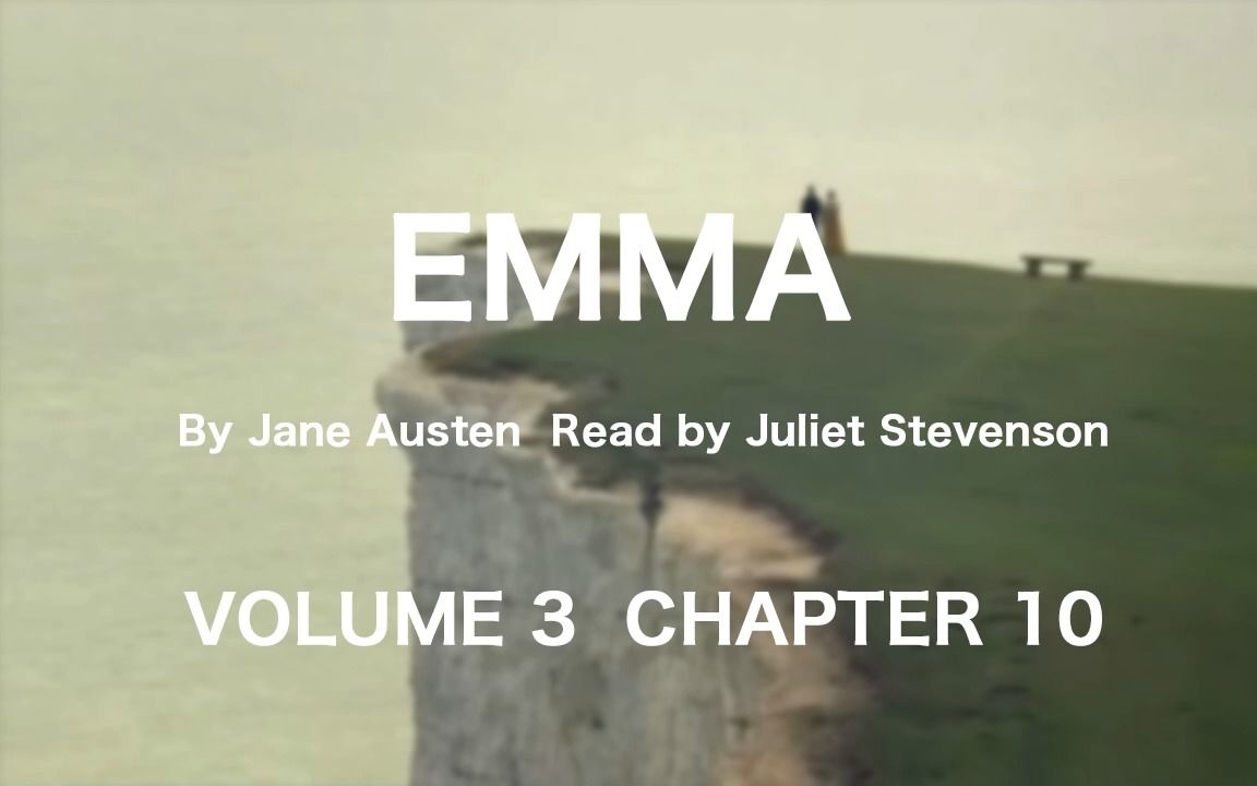 318 Chapter10a 文学名著《爱玛》简奥斯汀有声书字幕Emma by Jane Austen read by Juliet Steve哔哩哔哩bilibili