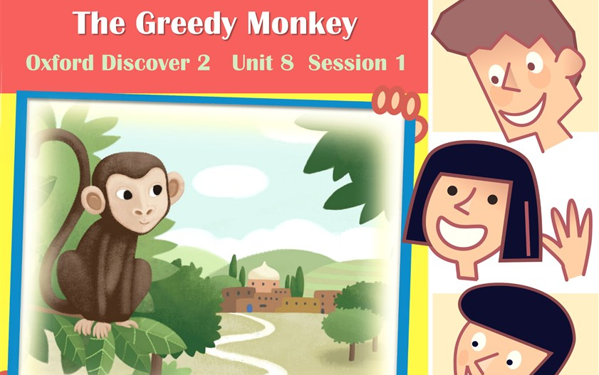 [图]20201214~潘考拉~Oxford Discover2 U08 The Greedy Monkey