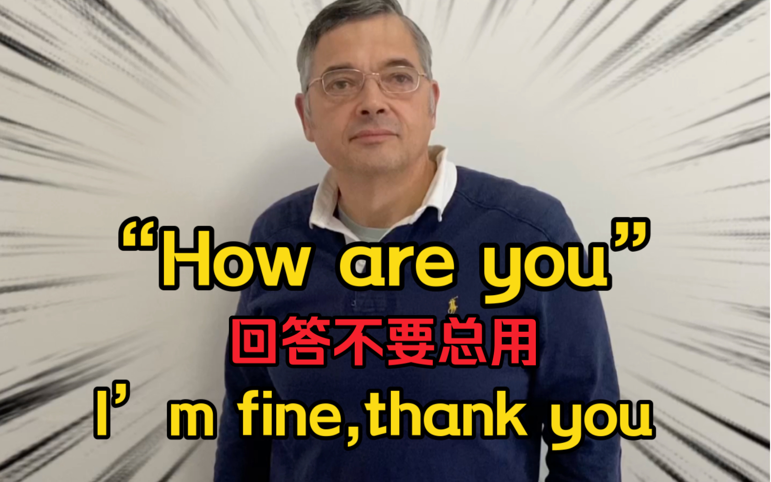 【英音|日常口语】“How are you?”回答不要总用“I'm fine,thank you!”多种地道英语问候和回答来啦哔哩哔哩bilibili