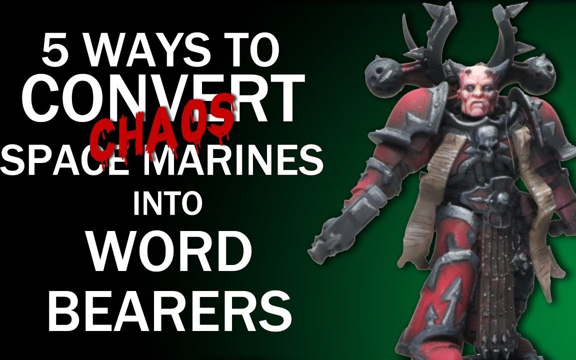 战锤40k 混沌星际战士 改造:怀言者(5 ways to convert word bearers)