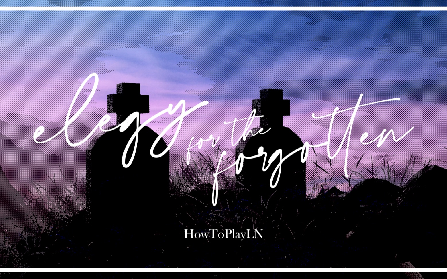 [图]【BOF:NT】Elegy: for the forgotten / HowToPlayLN【BGA】