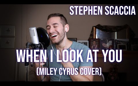 [图][翻唱]麦粒Miley Cyrus - When I Look At You(Cover by Stephen Scaccia)