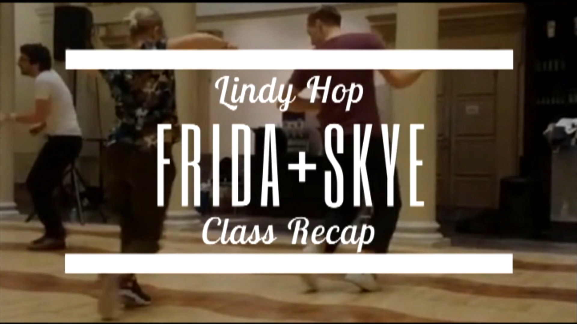 frida & skye - lindy hop class recap @ the snowball 2017