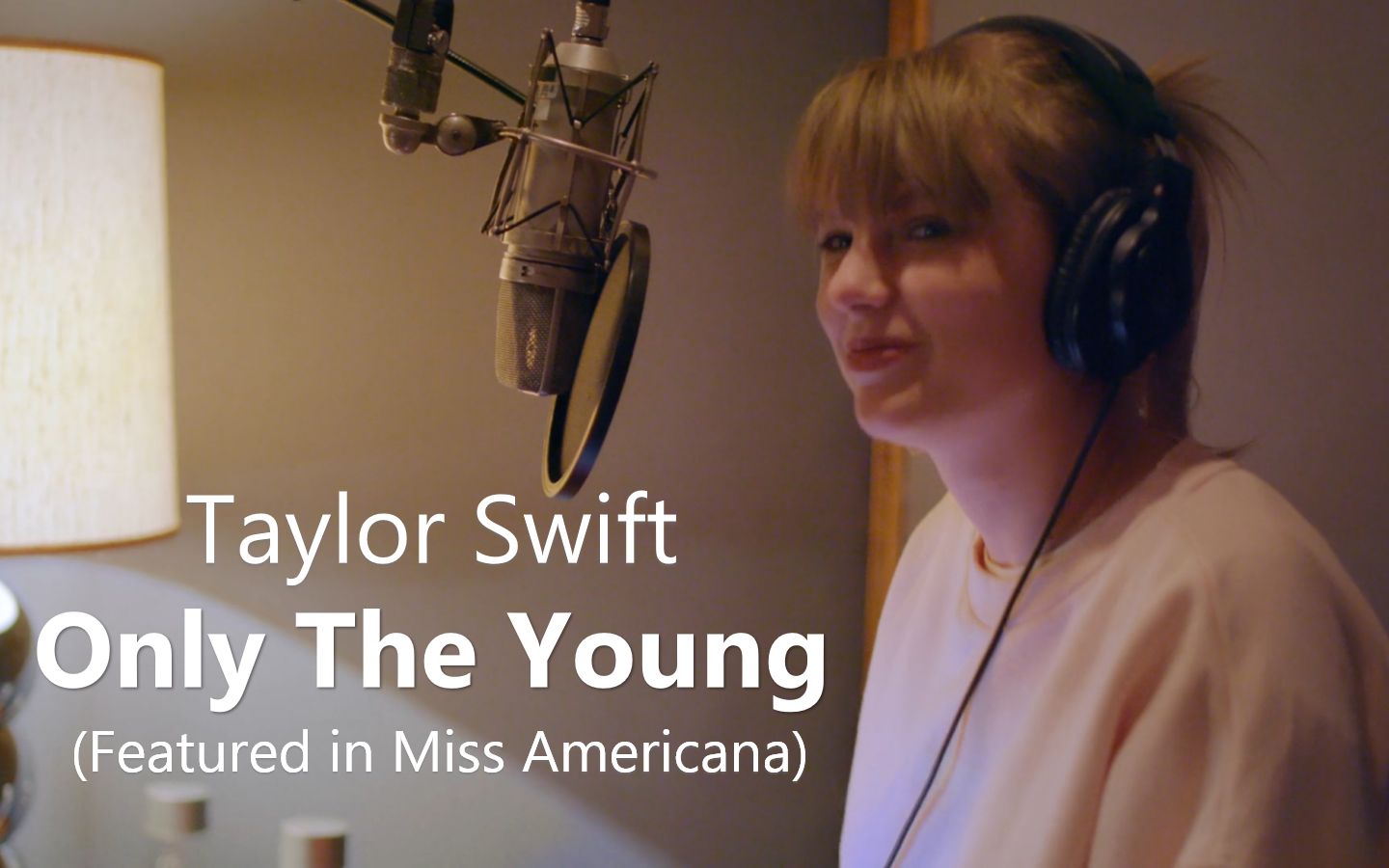 [图]【原声剪辑】Taylor Swift - Only The Young ( Miss Americana 片尾曲 )