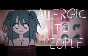 Download Video: 【Lacey's wardrobe/MEME】ALLERGIC TO PEOPLE