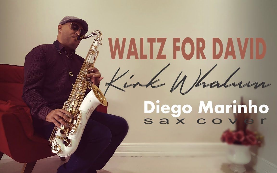 【萨克斯】waltz for david - kirk whalum_哔哩哔哩 (゜-゜)つロ