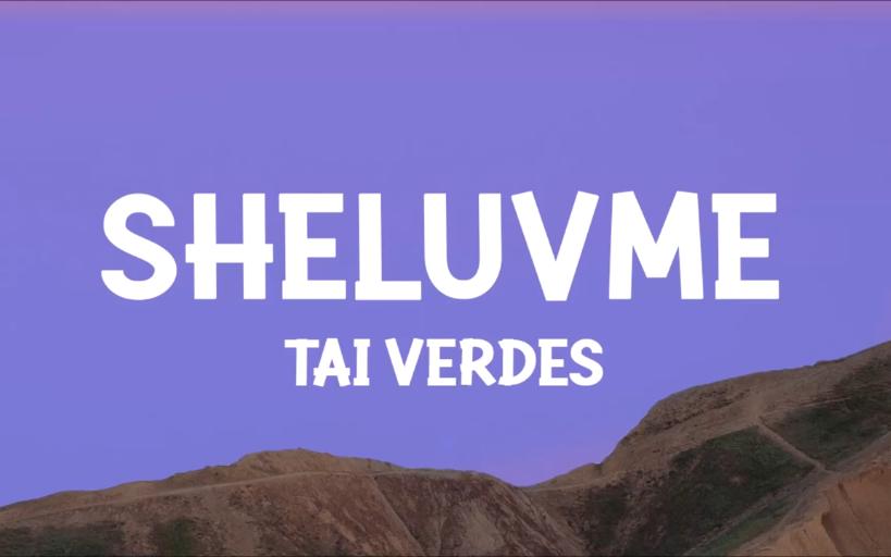 [图]Tai Verdes - sheluvme -Lyrics-