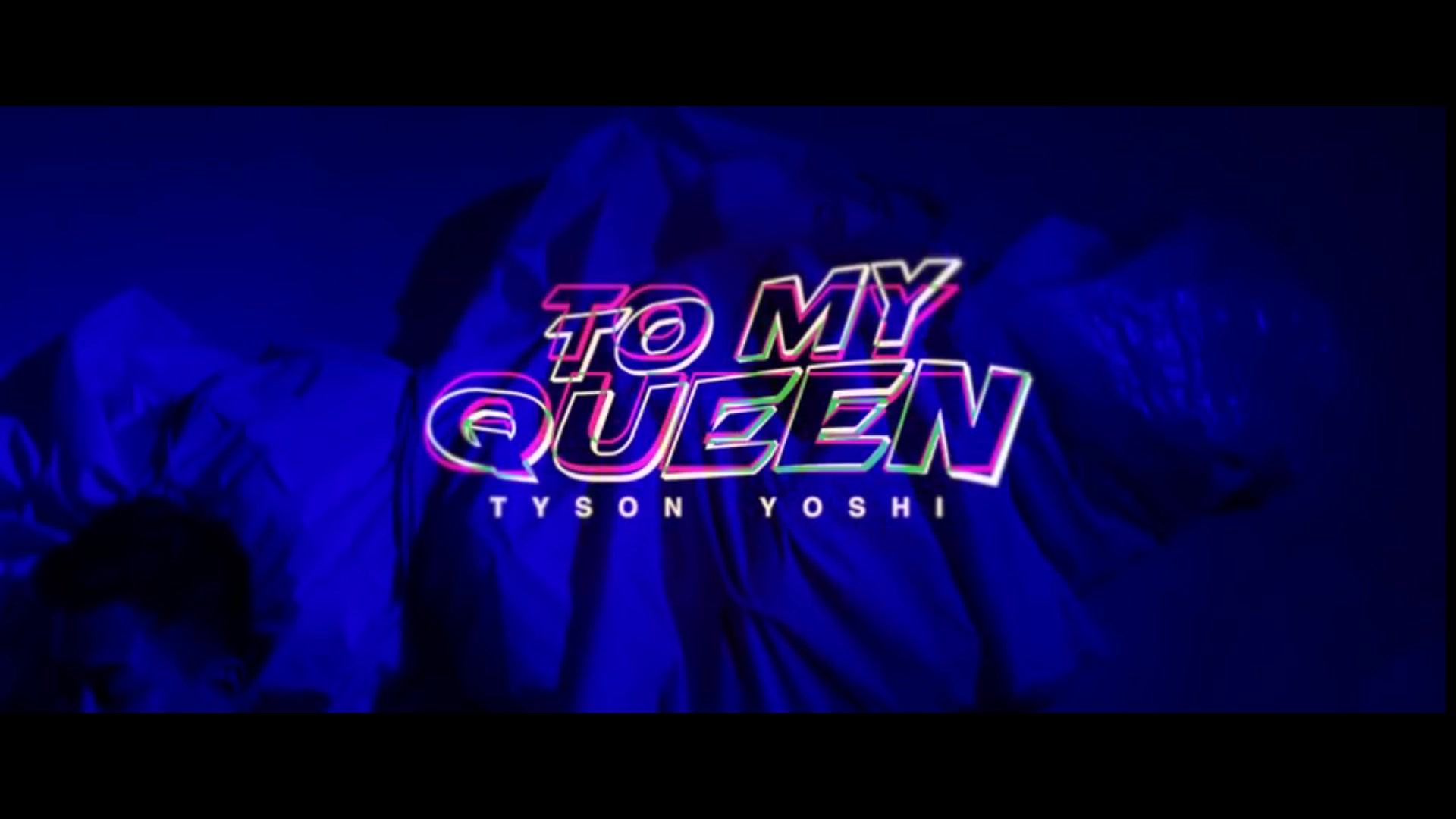 [图]Tyson Yoshi - TO MY QUEEN