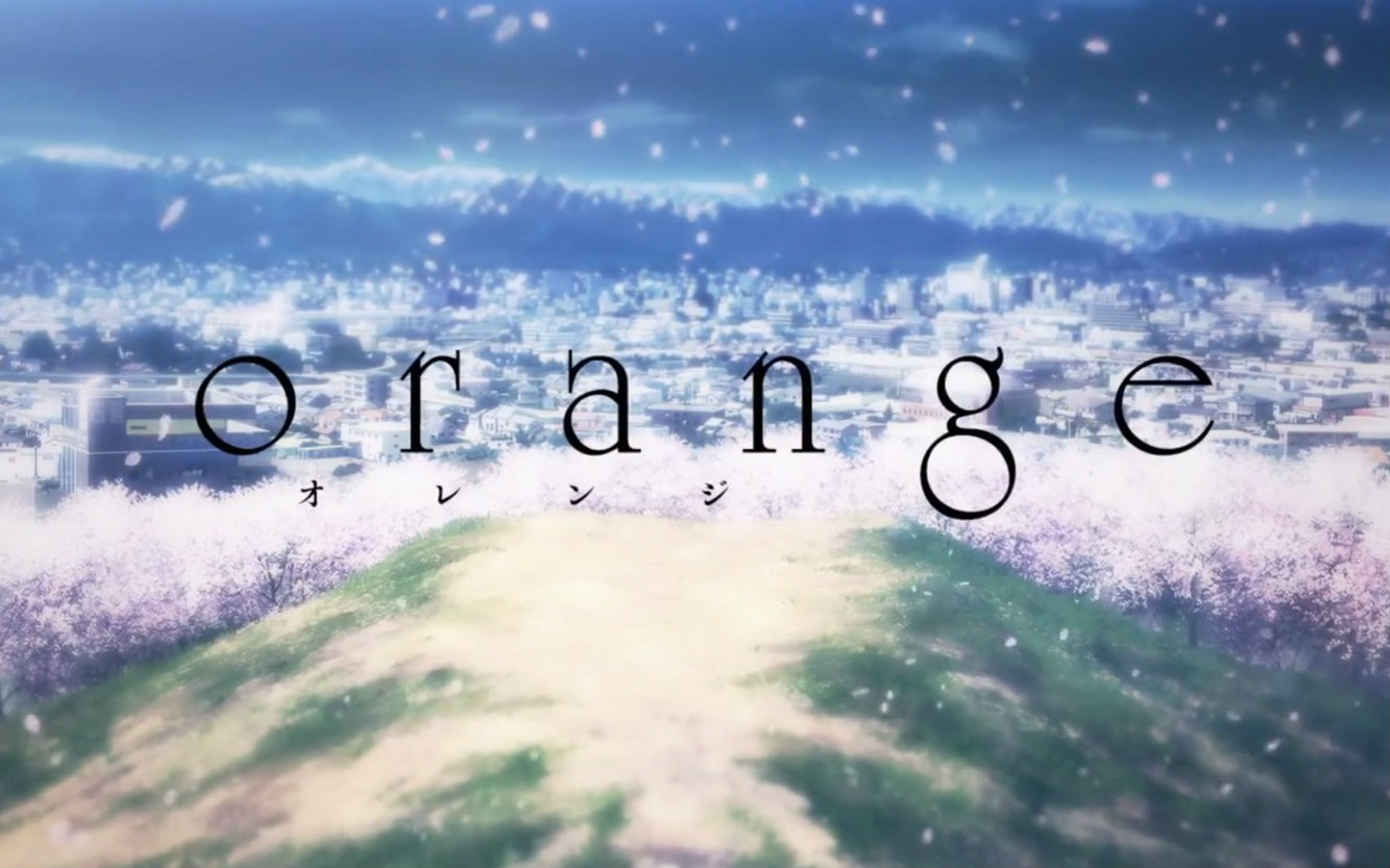 7月新番orange TVsize.OP&ED【官方字幕】哔哩哔哩bilibili