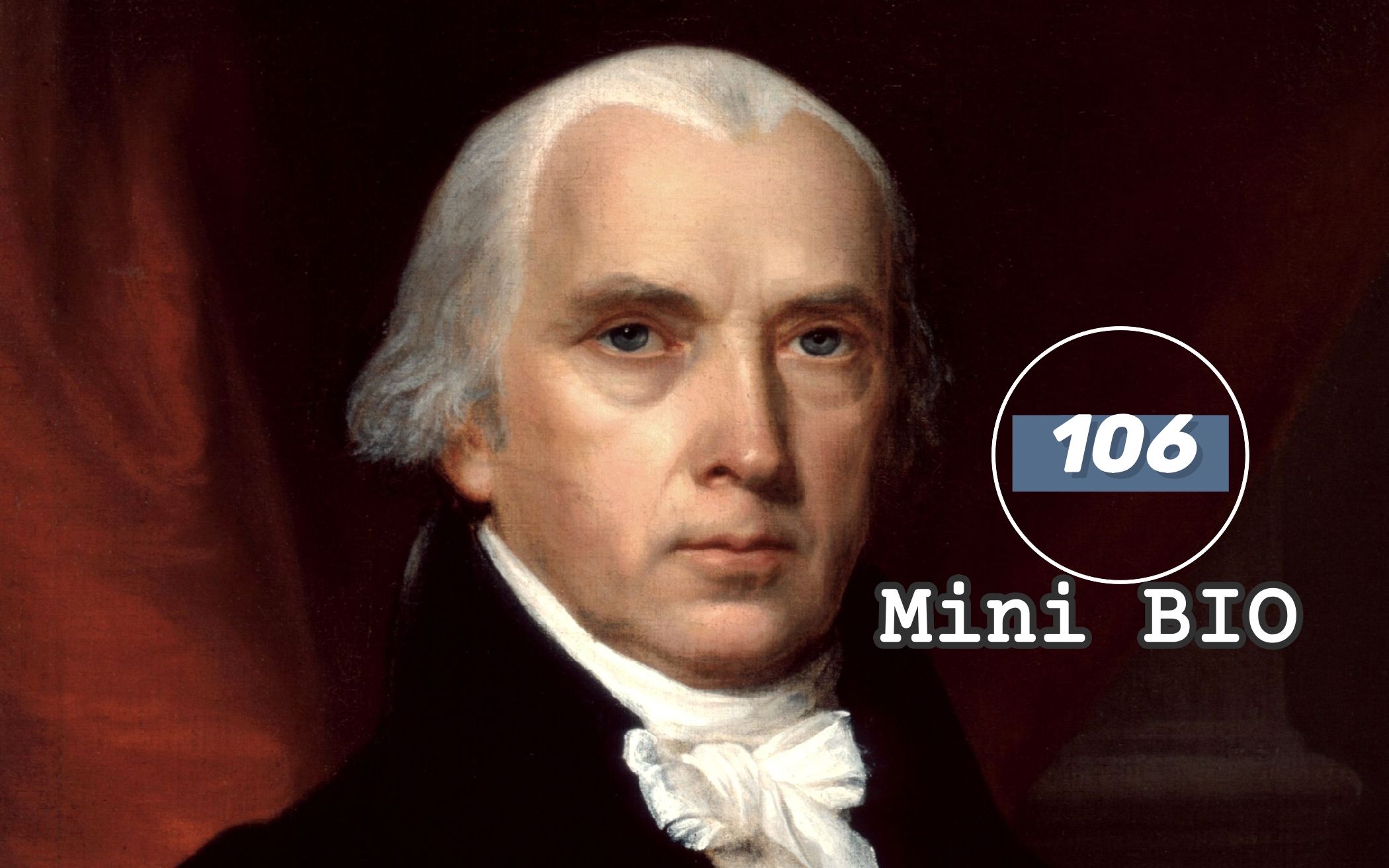 【Mini BIO】迷你人物纪录片系列106:James Madison(詹姆斯ⷩ𚦨🪩€Š)【自制中英双字幕】哔哩哔哩bilibili