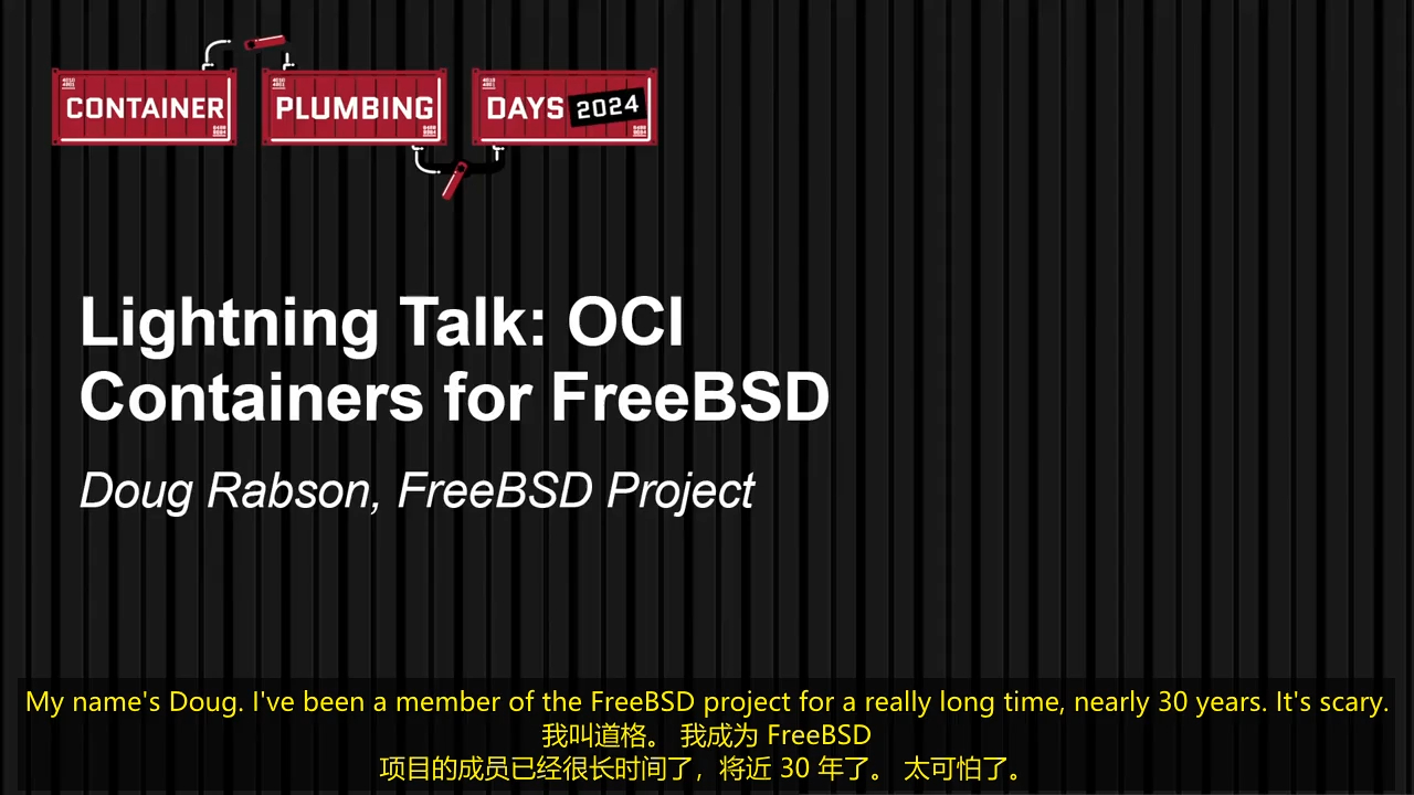 演讲:FreeBSD 的 OCI 容器  Doug Rabson,FreeBSD 项目哔哩哔哩bilibili