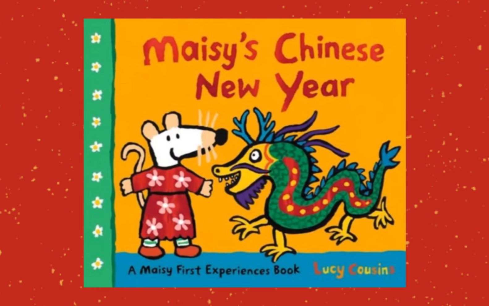 [图]英语启蒙｜新年节日绘本｜Maisy’s Chinese New Year｜小鼠波波过新年