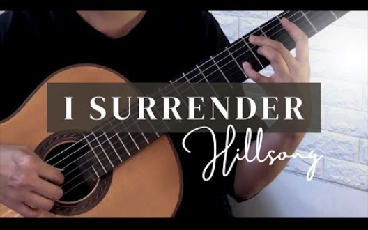 [图]I Surrender | Hillsong Worship | Classical Guitar