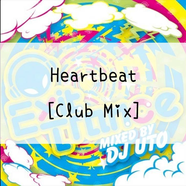 503】EXIT TRANCE #01 MIXED BY DJ UTO[Cd]--30.Heartbeat[Club