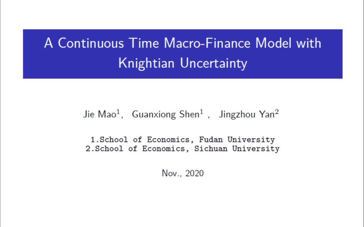 2020年中国金融学年会视频 A Continuous Time MacroFinance Model with Knightian Uncertainty哔哩哔哩bilibili