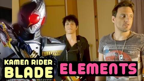 Ricardo Cruz 仮面ライダーブレイドop2 Elements 哔哩哔哩