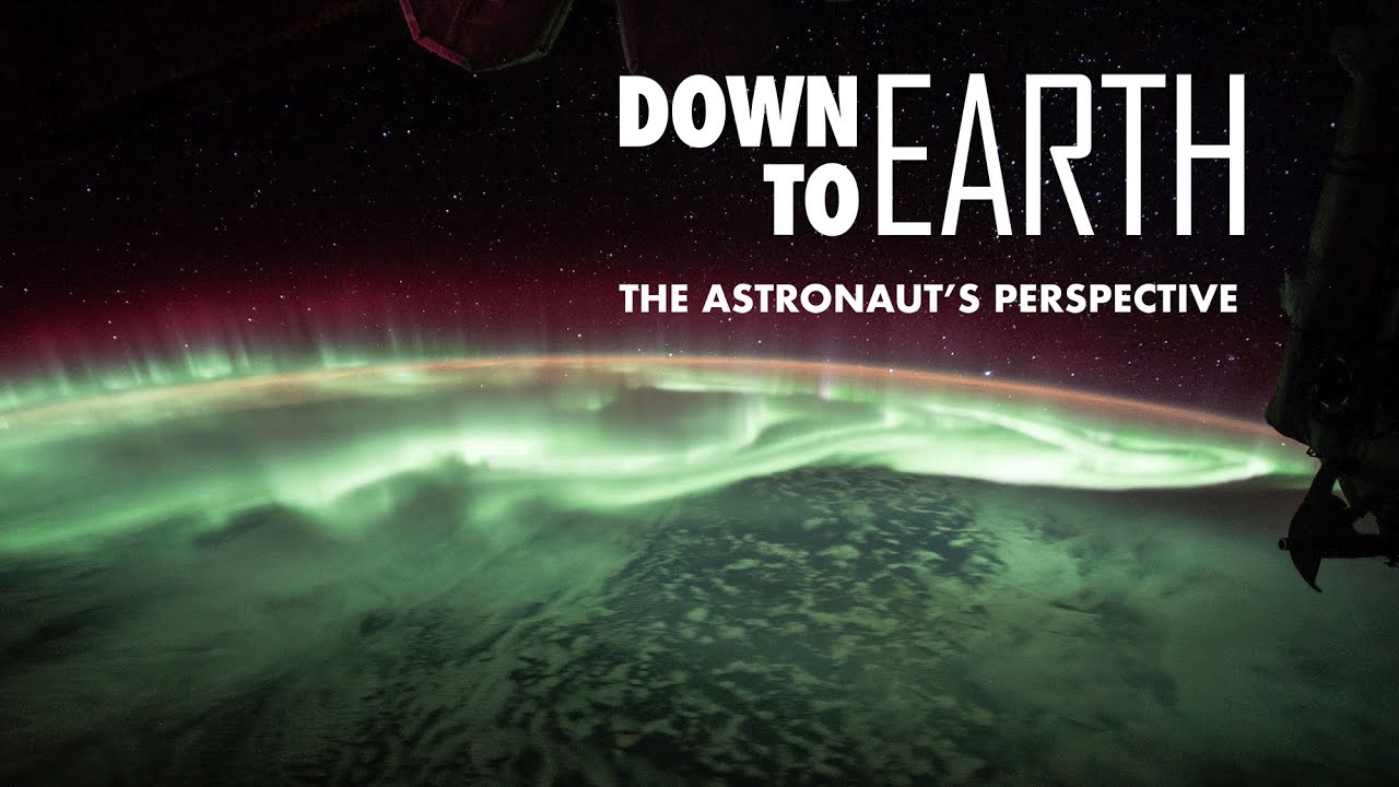 [图]NASA 宇航员视角看地球 Down to Earth: The Astronaut’s Perspective